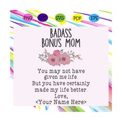 Badass bonus mom svg, mothers day svg, mothers day gift, step mom, cute fit for step mom, mom gift, mothers day gift, fu
