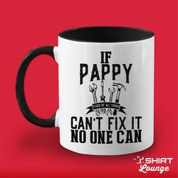 If Pappy Can't Fix It No One Can Coffee Mug, Pappy Grandpa Gift, Gift for Pappy, Handyman Pappy Present, Father's Day Cu
