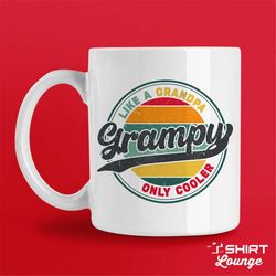 Grampy Mug, Coffee Cup, Like A Grandpa Only Cooler Grampy Gift, Fathers Day Present, Gift from Grandson, Granddaughter,