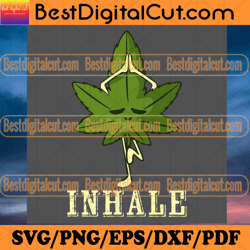Inhale Cannabis Svg, Trending Svg, Weed Svg, Cannabis Svg, Smoking Weed Svg, Marijuana Svg, Weed Chill Svg,