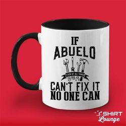 If Abuelo Can't Fix It No One Can Coffee Mug, Abuelo Grandpa Mug, Gift for Abuelo, Handyman Abuelo Present, Father's Day