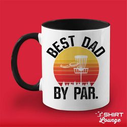 Disc Golf Dad Mug, Best Dad By Par Coffee Cup, Gift from Son, Gift from Daughter, Fathers Day Gifts for Daddy, Disc Golf