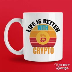 Crypto Mug, Life Is Better With Crypto Coffee Cup, Cryptocurrency Gift, Bitcoin Present, Gifts for Crytpo Lovers, HODL,