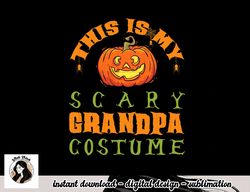 This Is My Scary Grandpa Costume Funny Halloween Gifts png, sublimation copy