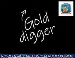 Womens Gold Digger Funny Adult Humor Halloween Costume T shirt copy
