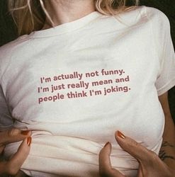 Im Actually Not Funny. Im Just Really Mean  , Aesthetic Shirt , Festival Outfit , Summer 2023 , Funny T shirt , Tumblr C