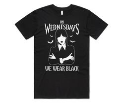 Addams On Wednesdays We Wear Black T-shirt Tee Top Gift TV Show Mens Womens