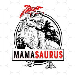 Mamasaurus SVG, Don't Mess With Mamasaurus You'll Get Jurasskicked