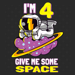 Im 4 Give Me Some Space Svg, Birthday Svg, Astrona