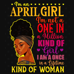 I Am An April Girl Black Woman Svg, Birthday Svg,