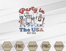 4th of July ER Nurse Party In The USA Emergency Room Crew Png, Digital Download