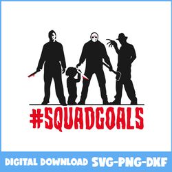 Squadgoals Svg, Horror Movie Squad Svg, Horror Movies Svg, Horror Character Svg, Png Dxf Digital File