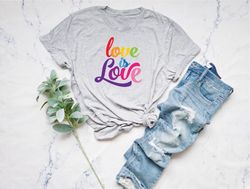 Love is Love Shirt, LGBT Shirt, Pride Shirt, Lesbian Gay Shirt, Love is Love Shirt Men, Love is Love Shirt, Rainbow Shir
