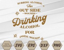 Drinking Alcohol For Inside Wounds Funny Saying Bar Party Svg, Eps, Png, Dxf, Digital Download