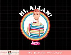 Barbie The Movie - Hi Allan png, sublimation copy
