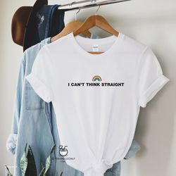 I Cant Think Straight T Shirt, Gay Pride Shirt, Gay T-Shirt, Lesbian Shirt Pride Shirt, LGBTQ Shirt, Lgbtq T Shirt, Gay