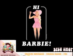 Barbie The Movie Hi Barbie  png, sublimation copy