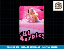 Barbie The Movie Hi Barbie Car png, sublimation copy