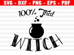 100 That Witch Halloween Svg, Spooky Svg, Witch Svg, Retro Halloween Svg, Trendy Halloween, Cute Ghost Svg