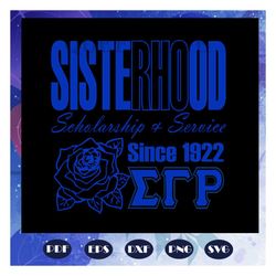 Sisterhood scholarship and service since 1922, Sigma Gamma Rho, Sigma Gamma gifts, Sigma Gamma svg, theta sigma shirt,Si