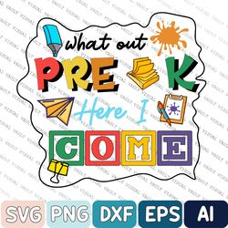 Pre K Svg For Kids, Watch Out Pre K Here I Come Back To School Pre K Svg, First Time To Preschool Svg