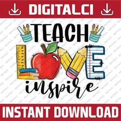 Teach Love Inspire Cute Teacher Teaching 1st Day Of School Png, First Day Of School Png, Back To School Png, Digital