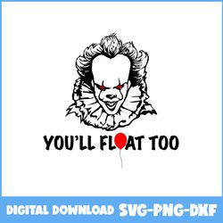 Pennywise Svg, Pennywise Clown Svg, You'll Float Too Svg, Horror Movies Svg, Horror Character Svg, Halloween Svg
