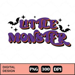 Little Monster Halloween Png Sublimation, Little Monster Svg / Monster Svg / Halloween Svg / Halloween Shirt Svg / Digit