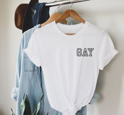 GAY pocket size T Shirt. Perfect gift, Pride T shirt, Pride Shirt. Unisex T shirt. LGBT tee