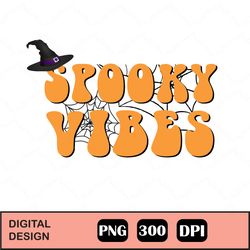 Spooky Vibes Png, Spooky Vibes Sublimation Digital Download, Halloween Sublimation