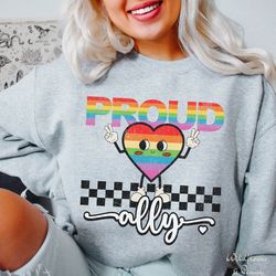 Ally Sweatshirt, Gay ally shirt, pride month sweater, Pride shirt, LGBTQIA ally, Pride mom shirt, Trans Right, Say Gay,