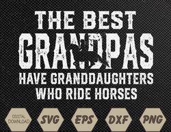 The best grandpas have granddaughters who ride horses Svg, Eps, Png, Dxf, Digital Download