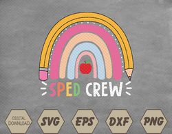 Sped Crew Rainbow Special Education Teacher Back To School Svg, Eps, Png, Dxf, Digital Download
