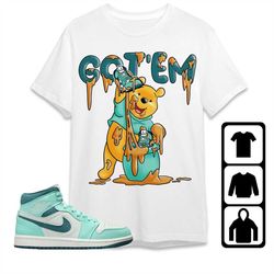 AJ 1 Mid Bleached Turquoise Unisex T-Shirt, Tee, Sweatshirt, Hoodie, Got Em Winnie The Pooh, Shirt To Match Sneaker