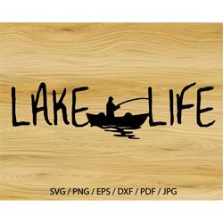 Lake Life Fishing Svg Png Eps Pdf Jpg lake vibes svg summer vacation svg lake tshirt coffee mug wall art