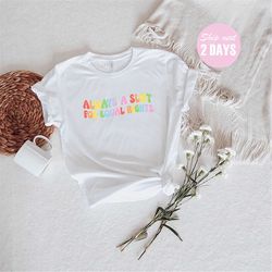 Always A Slut For Equal Rights, Equality Matter Shirt, Watercolor Pride Shirt, Gay Shirt, Lesbian Shirt, Pride Ally Shir