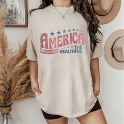 Retro America Shirt, America The Beautiful, 4th Of July Shirt, Fourth Of July, Patriotic USA Gift, Unisex Graphic Tee