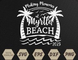 2023 Making Memories at Myrtle Beach Tank Top Svg, Eps, Png, Dxf, Digital Download