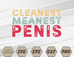 Cleanest Meanest Penis Retro Svg, Eps, Png, Dxf, Digital Download