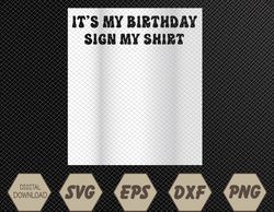 its my birthday Sign my happy birthday boy women Svg, Eps, Png, Dxf, Digital Download