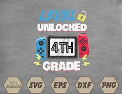 Level 4th Grade Unlocked Back To School First Day Kids Svg, Eps, Png, Dxf, Digital Download