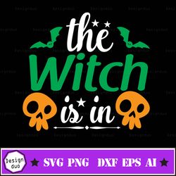The Witch Is In | Halloween Design | Halloween The Witch Is In Digital