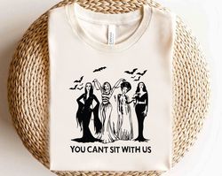 Witches Shirt, You Cant Sit With Us Shirt, Funny Sanderson Sisters Tee, Witch Sisters Halloween, Sanderson Shirt, Vintag
