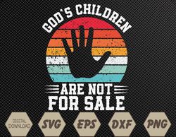 God's Children Are Not For Sale Retro Svg, Eps, Png, Dxf, Digital Download