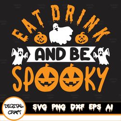 Eat Drink And Be Spooky Halloween Design, Eat Drink Be Creepy Halloween Digital File Download, Halloween Gift, Halloween