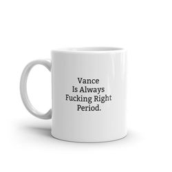 Vance Is Always Right Mug, Funny Vance Mug, Vance Gifts, Personalised Vance Mug, Names, Vance Mugs, Custom Mug, Cup