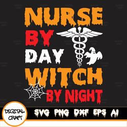 Nurse By Day Witch By Night Funny Halloween Svg Halloween Witch Svg Hocus Pocus Svg Halloween Svg Funny Nurse Svg Medica