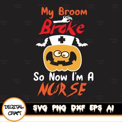 My Broom Broke So Now I'm A Nurse, Nurse Halloween, Funny Nurse Halloween, Halloween, Nurse, School Nurse, Pediatric Nur