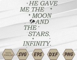 He Gave Me The Moon And The Stars Infinity Aesthetic Trendy Svg, Eps, Png, Dxf, Digital Download
