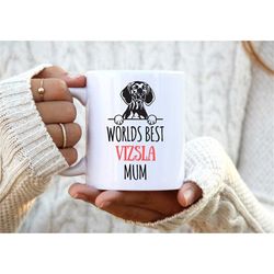 Worlds Best Vizsla Mum. Vizsla Dog Mug. Personalised Gift for Her. Vizsla Lover Present. Gift for Mum. Gift for Women. B